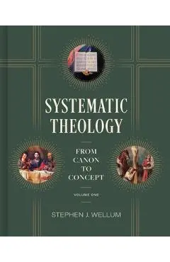 Systematic Theology, Volume 1: From Canon to Concept Volume 1 - Stephen J. Wellum