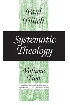 Systematic Theology, Volume 2, Paperback/Paul Tillich