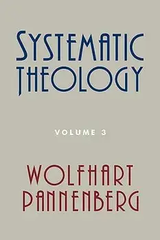 Systematic Theology, Volume 3, Paperback/Wolfhart Pannenberg