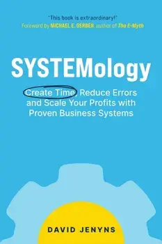 SYSTEMology: Create time, reduce errors and scale your profits with proven business systems, Paperback/David Jenyns
