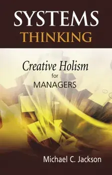 Systems Thinking. Creative Holism for Managers, Hardback/Michael C. Jackson
