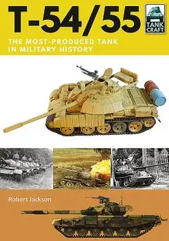 T-54/55: The Most-Produced Tank in Military History, Paperback/Robert Jackson