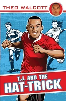 T.J. and the Hat-trick, Paperback/Theo Walcott