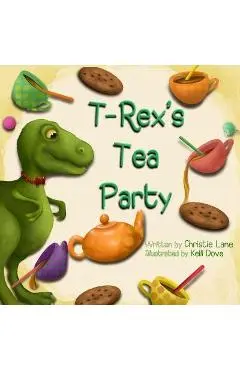 T-Rex's Tea Party - Kelli Dove