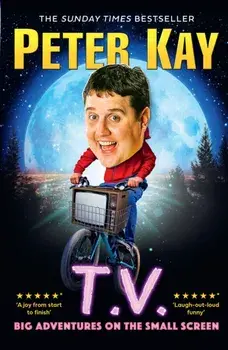 T.V.. Big Adventures on the Small Screen, Paperback/Peter Kay
