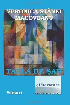 Tabla de sah. Versuri/Veronica Stanei Macoveanu