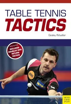 Table Tennis Tactics: Be a Successful Player, Paperback/Klaus-M Geske