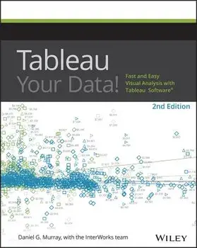 Tableau Your Data!: Fast and Easy Visual Analysis with Tableau Software, Paperback/Dan Murray