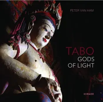 Tabo. Gods of Light. The Indo-Tibetan Masterpiece - Revisited, Hardback/Gerald Kozicz