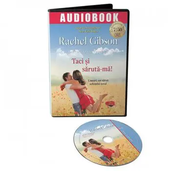 Taci si saruta-ma! - Uneori un sarut schimba totul - CD/Rachel Gibson