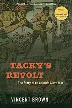 Tacky's Revolt. The Story of an Atlantic Slave War, Paperback/Vincent Brown