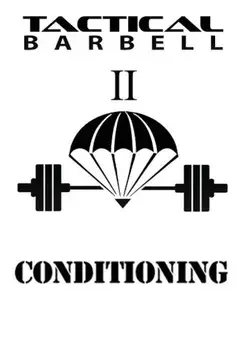 Tactical Barbell 2: Conditioning, Paperback/K. Black