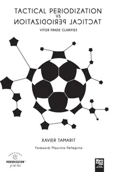 Tactical Periodization Vs Tactical Periodization, Paperback/Xavier Tamarit