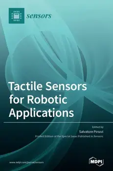 Tactile Sensors for Robotic Applications, Hardcover/Salvatore Pirozzi