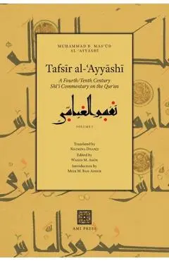 Tafsīr al-ʿAyyāshī: A Fourth/Tenth Century Shīʿī Commentary on the Qurʾan (Volume 1) - Muḥamm Al-ʿayyāshī