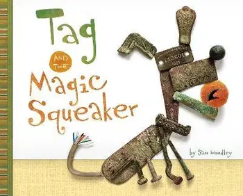 Tag and the Magic Squeaker, Paperback/Sam Hundley