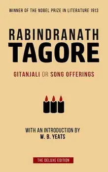 Tagore: Gitanjali or Song Offerings: Introduced by W. B. Yeats, Paperback/Rabindranath Tagore