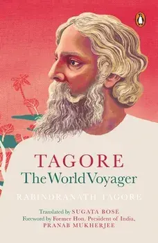 Tagore: The World Voyager, Paperback/Sugata Bose