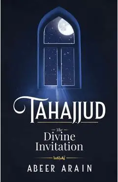 Tahajjud: The Divine Invitation - Abeer Arain