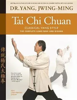 Tai Chi Chuan Classical Yang Style: The Complete Form Qigong, Paperback/Yang Jwing-Ming