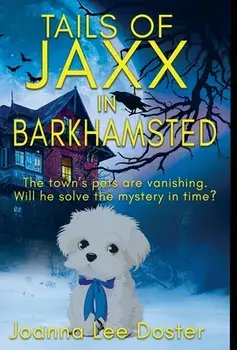 Tails Of Jaxx In Barkhamsted, Hardcover/Joanna Lee Doster