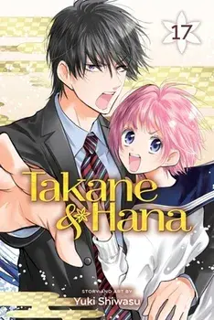Takane & Hana, Vol. 17, Paperback/Yuki Shiwasu