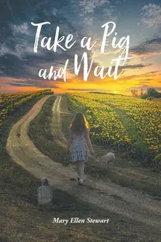 Take a Pig and Wait, Paperback/Mary Ellen Stewart