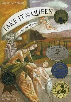 Take It to the Queen: A Tale of Hope, Hardcover/Josephine Nobisso