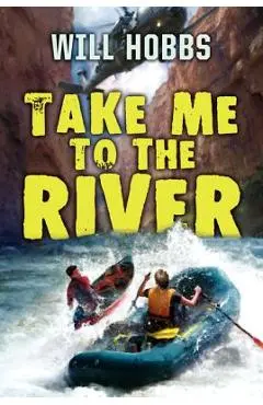 Take Me to the River - Will Hobbs