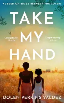 Take My Hand. The inspiring and unforgettable BBC Between the Covers Book Club pick, Paperback/***