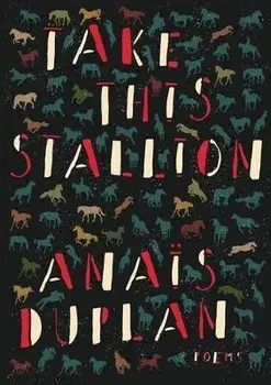 Take This Stallion, Paperback/Anaïs Duplan