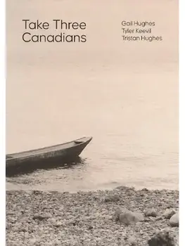 Take Three Canadians. Four stories, three writers, and an artist, Hardback/Gail Hughes