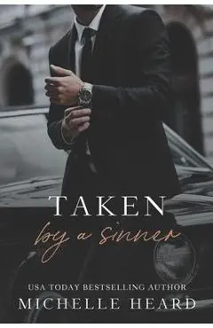 Taken By A Sinner: A Greek Mafia Romance - Michelle Heard