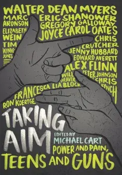 Taking Aim: Power and Pain, Teens and Guns, Paperback/Michael Cart