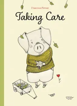 Taking Care, Hardback/Francesca Pirrona