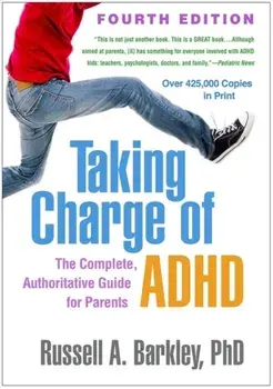 Taking Charge of Adhd, Fourth Edition: The Complete, Authoritative Guide for Parents, Paperback/Russell A. Barkley