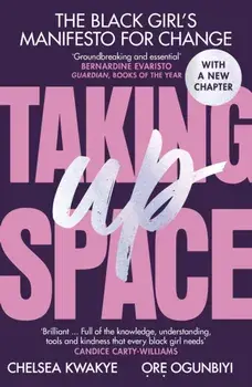 Taking Up Space, Paperback/Chelsea Kwakye