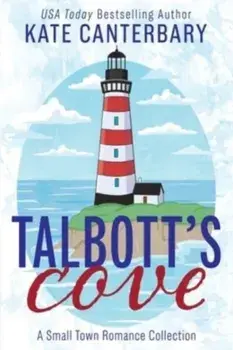 Talbott's Cove: A Small Town Romance Collection, Paperback/Kate Canterbary