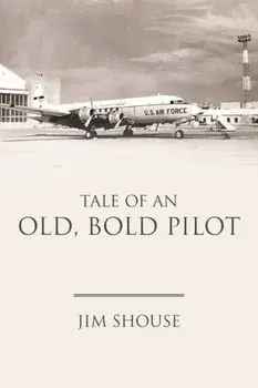 Tale of an Old, Bold Pilot, Paperback/Jim Shouse
