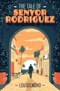 Tale of Senyor Rodriguez, Paperback/Lou Gilmond