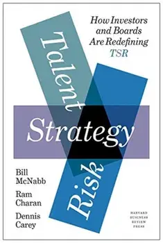 Talent, Strategy, Risk: How Investors and Boards Are Redefining TSR, Hardcover/Bill McNabb