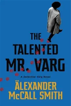 Talented Mr Varg. A Detective Varg novel, Hardback/Alexander McCall Smith