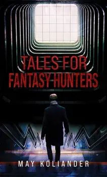 Tales for Fantasy Hunters, Paperback/May Koliander