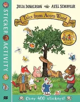 Tales from Acorn Wood Sticker Book, Paperback/Julia Donaldson