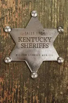 Tales from Kentucky Sheriffs, Paperback/William Lynwood Montell