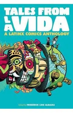 Tales from La Vida: A Latinx Comics Anthology - Frederick Luis Aldama