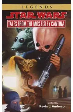 Tales from Mos Eisley Cantina: Star Wars Legends - Kevin Anderson