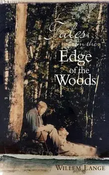 Tales from the Edge of the Woods, Paperback/Willem Lange