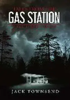 Tales from the Gas Station: Volume One, Hardcover/Jack Townsend