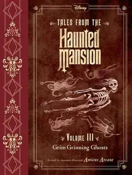 Tales from the Haunted Mansion, Volume III: Grim Grinning Ghosts, Hardcover/Disney Book Group